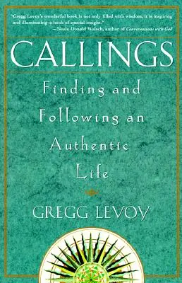 Chemări: Găsirea și urmarea unei vieți autentice - Callings: Finding and Following an Authentic Life