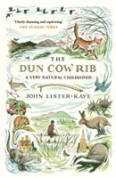 Coasta de vacă Dun: O copilărie foarte naturală - The Dun Cow Rib: A Very Natural Childhood