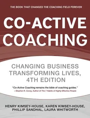 Co-Active Coaching: Cadrul dovedit pentru conversații transformative la locul de muncă și în viață - Co-Active Coaching: The Proven Framework for Transformative Conversations at Work and in Life
