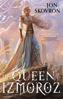 Regina din Izmoroz - Cartea a doua din Războiul zeițelor - Queen of Izmoroz - Book Two of the Goddess War
