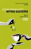Wyrd Sisters - Introducere de Joanne Harris - Wyrd Sisters - Introduction by Joanne Harris
