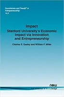 Impact: Impactul economic al Universității Stanford prin inovare și spirit antreprenorial - Impact: Stanford University's Economic Impact Via Innovation and Entrepreneurship