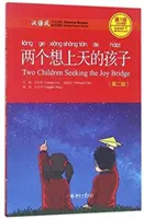 Two Children Seeking the Joy Bridge - Chinese Breeze Graded Reader, Nivelul 1: 300 de cuvinte - Two Children Seeking the Joy Bridge - Chinese Breeze Graded Reader, Level 1: 300 Words Level
