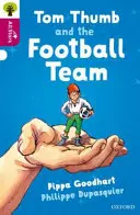 Oxford Reading Tree All Stars: Oxford Level 10 Tom Thumb and the Football Team - Nivelul 10 - Oxford Reading Tree All Stars: Oxford Level 10 Tom Thumb and the Football Team - Level 10