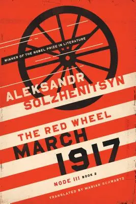 Martie 1917: Roata roșie, Nodul III, Cartea 2 - March 1917: The Red Wheel, Node III, Book 2