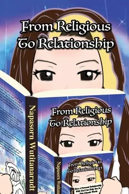 De la religie la relație: Cum te poate ajuta o relație personală cu Dumnezeu în această lume haotică - From Religious to Relationship: How a Personal Relationship with God can Help You in this Chaotic World