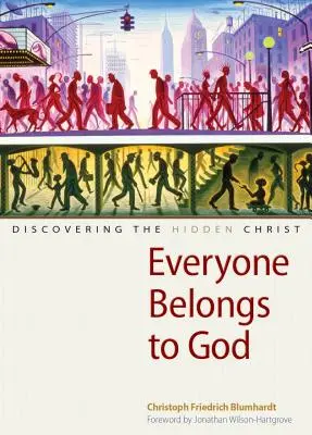 Toată lumea îi aparține lui Dumnezeu - Everyone Belongs to God