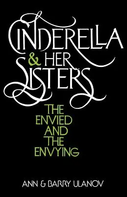 Cenușăreasa și surorile ei: Cele invidiate și cele invidioase - Cinderella and Her Sisters: The Envied and the Envying