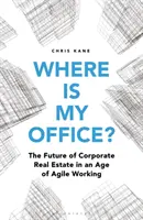 Unde este biroul meu? Reimaginarea locului de muncă pentru secolul XXI - Where Is My Office?: Reimagining the Workplace for the 21st Century