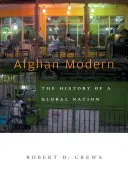 Afghan Modern: Istoria unei națiuni globale - Afghan Modern: The History of a Global Nation