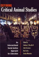 Definirea studiilor critice despre animale: O abordare intersecțională a justiției sociale pentru eliberare - Defining Critical Animal Studies: An Intersectional Social Justice Approach for Liberation