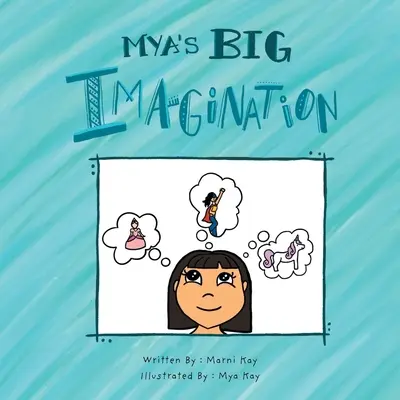 Marea imaginație a lui Mya - Mya's Big Imagination