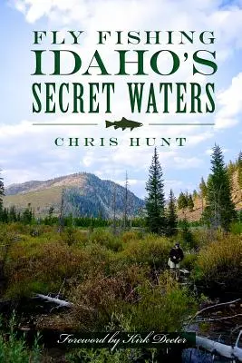 Pescuit la muscă în apele secrete din Idaho - Fly Fishing Idaho's Secret Waters