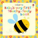 Prima carte emoționantă a bebelușului Touchy-Feely - Baby's Very First Touchy-Feely Book