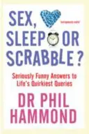 Sex, somn sau Scrabble? - Răspunsuri foarte amuzante la cele mai ciudate întrebări ale vieții - Sex, Sleep or Scrabble? - Seriously Funny Answers to Life's Quirkiest Queries