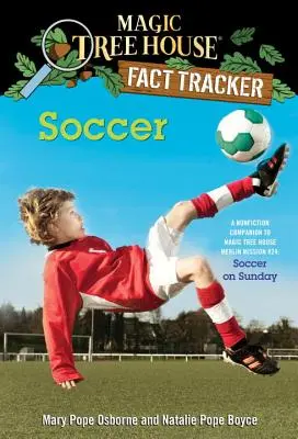 Fotbal: A Nonfiction Companion to Magic Tree House Merlin Mission #24: Soccer on Sunday - Soccer: A Nonfiction Companion to Magic Tree House Merlin Mission #24: Soccer on Sunday