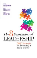 Cele 8 dimensiuni ale leadershipului: Strategii discrete pentru a deveni un lider mai bun - The 8 Dimensions of Leadership: Disc Strategies for Becoming a Better Leader