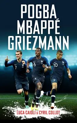 Pogba, Mbapp, Griezmann: Revoluția franceză - Pogba, Mbapp, Griezmann: The French Revolution