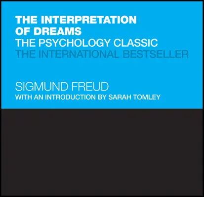 Interpretarea viselor: Clasicul psihologiei - The Interpretation of Dreams: The Psychology Classic