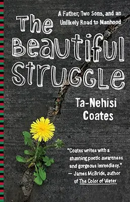 Beautiful Struggle: A Memoir - The Beautiful Struggle: A Memoir