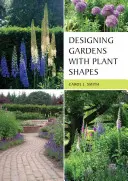 Proiectarea grădinilor cu formele plantelor - Designing Gardens with Plant Shapes