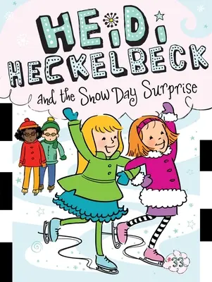 Heidi Heckelbeck și surpriza zilei de zăpadă, 33 - Heidi Heckelbeck and the Snow Day Surprise, 33