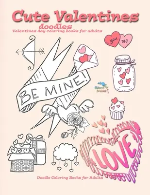 Cute Valentines doodles valentines day cărți de colorat pentru adulți: Doodle cărți de colorat pentru adulți - Cute Valentines doodles valentines day coloring books for adults: Doodle coloring books for adults