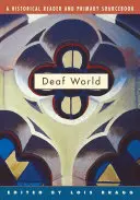 Lumea surzilor: A Historical Reader and Primary Sourcebook - Deaf World: A Historical Reader and Primary Sourcebook