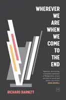 Oriunde am fi când ajungem la sfârșit - Wherever We Are When We Come to the End