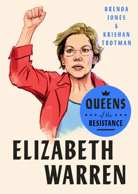 Reginele Rezistenței: Elizabeth Warren: O biografie - Queens of the Resistance: Elizabeth Warren: A Biography