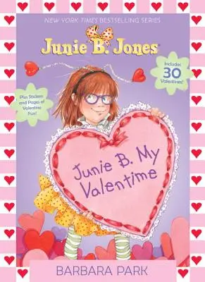 Junie B. My Valentime: Un companion pentru Junie B. Jones și Mushy Gushy Valentime [Cu 30 de Valentines] - Junie B. My Valentime: A Companion to Junie B. Jones and the Mushy Gushy Valentime [With 30 Valentines]
