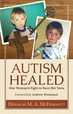 Autismul vindecat: Lupta unei femei pentru a-și salva fiii - Autism Healed: One Woman's Fight to Save Her Sons
