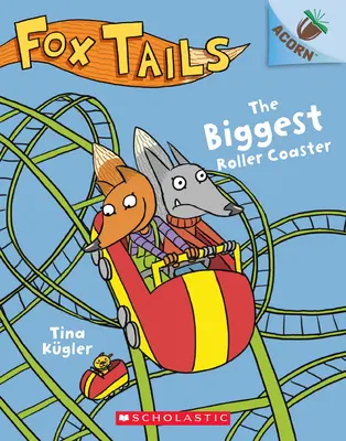 Cel mai mare roller coaster: O carte cu ghinde (Fox Tails #2), 2 - The Biggest Roller Coaster: An Acorn Book (Fox Tails #2), 2