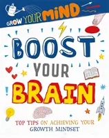 Dezvoltă-ți mintea: stimulează-ți creierul - Grow Your Mind: Boost Your Brain