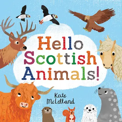 Bună ziua, animale scoțiene - Hello Scottish Animals