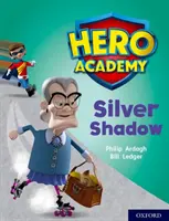 Academia Eroilor: Oxford nivelul 8, banda de carte violet: Silver Shadow - Hero Academy: Oxford Level 8, Purple Book Band: Silver Shadow