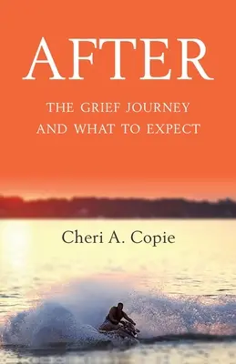 După: Călătoria durerii și la ce să te aștepți - After: The Grief Journey And What To Expect