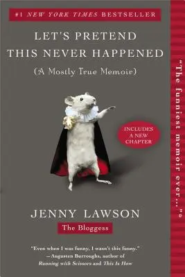 Să ne prefacem că asta nu s-a întâmplat niciodată: A Mostly True Memoir - Let's Pretend This Never Happened: A Mostly True Memoir