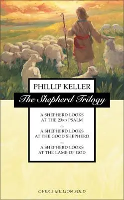 Trilogia Păstorului: Un păstor se uită la Psalmul 23, Un păstor se uită la Păstorul cel bun, Un păstor se uită la Mielul lui Dumnezeu - The Shepherd Trilogy: A Shepherd Looks at the 23rd Psalm, a Shepherd Looks at the Good Shepherd, a Shepherd Looks at the Lamb of God