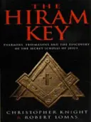 Cheia lui Hiram - Faraonii,francmasonii și descoperirea sulurilor secrete ale lui Hristos - Hiram Key - Pharoahs,Freemasons and the Discovery of the Secret Scrolls of Christ