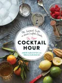 The New Cocktail Hour: Ghidul esențial al băuturilor artizanale - The New Cocktail Hour: The Essential Guide to Hand-Crafted Drinks