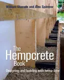 The Hempcrete Book, 5: Proiectarea și construirea cu cânepă și lămâie - The Hempcrete Book, 5: Designing and Building with Hemp-Lime