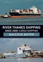 River Thames Shipping din 2000: Transport maritim de marfă - River Thames Shipping Since 2000: Cargo Shipping