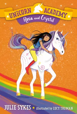 Unicorn Academy #7: Rosa și Crystal - Unicorn Academy #7: Rosa and Crystal