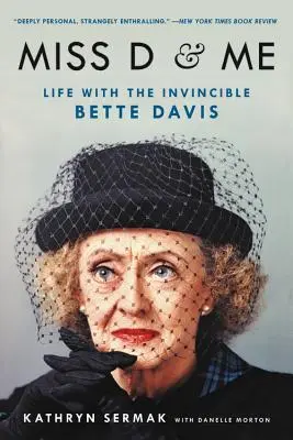 Miss D și cu mine: Viața cu invincibila Bette Davis - Miss D and Me: Life with the Invincible Bette Davis