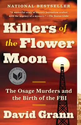 Ucigașii Lunii de Flori: Crimele Osage și nașterea FBI-ului: The Osage Murders and the Birth of the FBI - Killers of the Flower Moon: The Osage Murders and the Birth of the FBI
