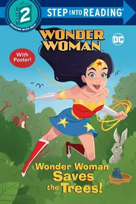 Wonder Woman salvează copacii! (DC Super Heroes: Wonder Woman) - Wonder Woman Saves the Trees! (DC Super Heroes: Wonder Woman)