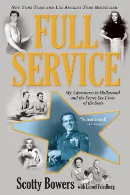 Full Service: Aventurile mele la Hollywood și viața sexuală secretă a vedetelor - Full Service: My Adventures in Hollywood and the Secret Sex Live of the Stars
