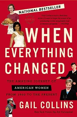 Când totul s-a schimbat: Călătoria uimitoare a femeilor americane din 1960 până în prezent - When Everything Changed: The Amazing Journey of American Women from 1960 to the Present