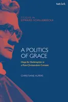 O politică a harului: Speranța pentru răscumpărare într-un context post-creștin - A Politics of Grace: Hope for Redemption in a Post-Christendom Context